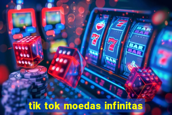 tik tok moedas infinitas